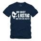 Preview: Du bist lustig Dich töte ich zuletzt - Shirt S-XXXXL
