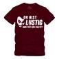 Preview: Du bist lustig Dich töte ich zuletzt - Shirt S-XXXXL