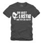 Preview: Du bist lustig Dich töte ich zuletzt - Shirt S-XXXXL