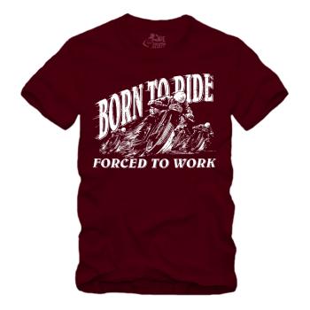 Born to Ride - Forced to Work - Shirt S-XXXXL