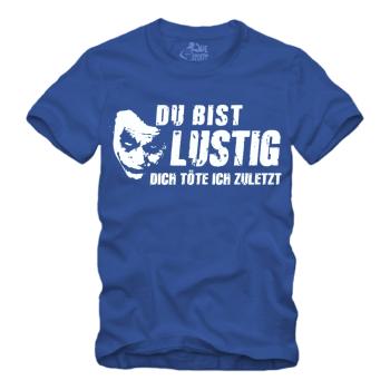 Preview: Du bist lustig Dich töte ich zuletzt - Shirt S-XXXXL