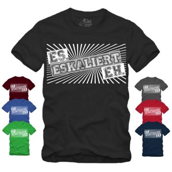 Es Eskaliert Eh - Shirt S-XXXXL