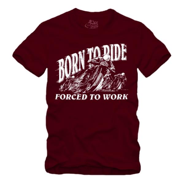 Born to Ride - Forced to Work - Shirt S-XXXXL