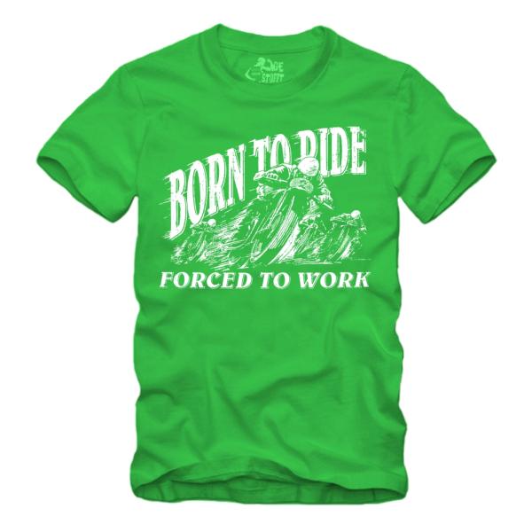 Born to Ride - Forced to Work - Shirt S-XXXXL