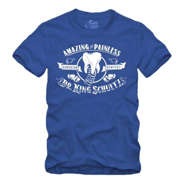 Dr. King Schultz - Amazing and Painless Dentist & Surgeon Shirt S-XXXXL