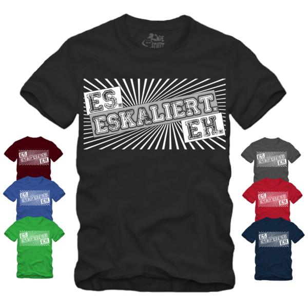 Es Eskaliert Eh - Shirt S-XXXXL