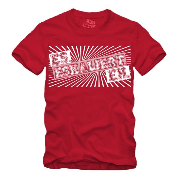 Es Eskaliert Eh - Shirt S-XXXXL