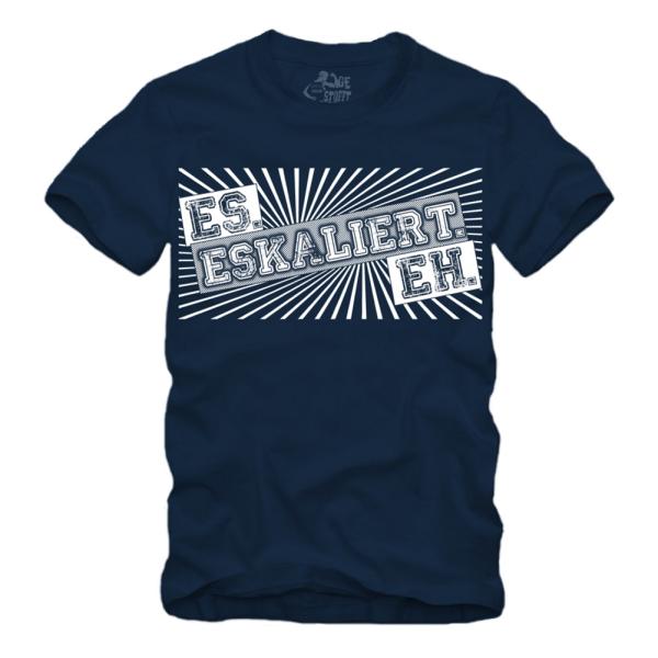 Es Eskaliert Eh - Shirt S-XXXXL