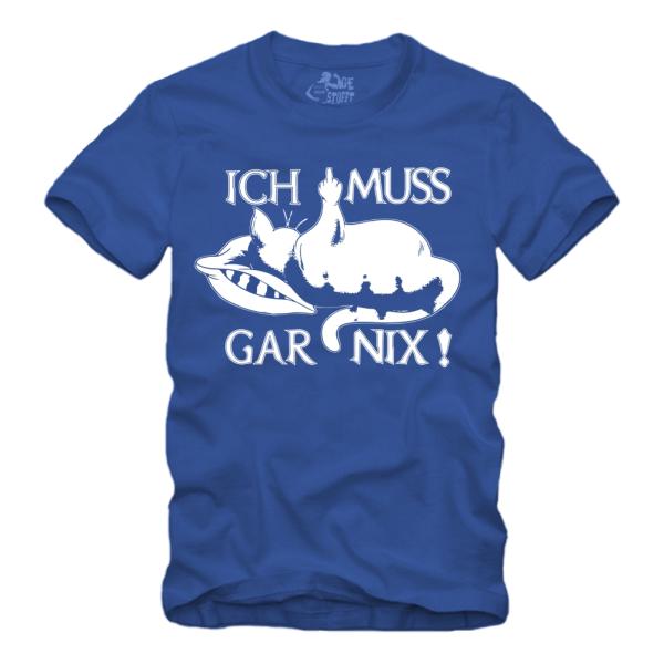 Faule Katze - Ich muss gar nix - Shirt S-XXXXL