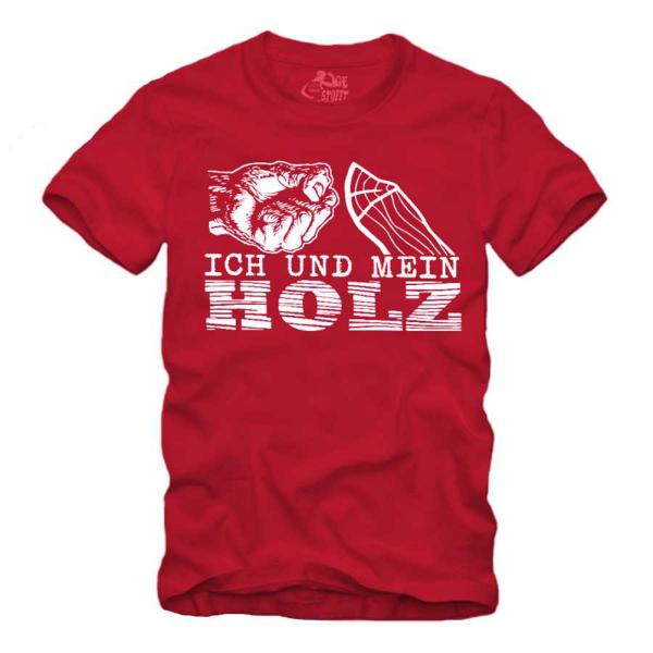 Ich und mein Holz - Shirt S-XXXXL
