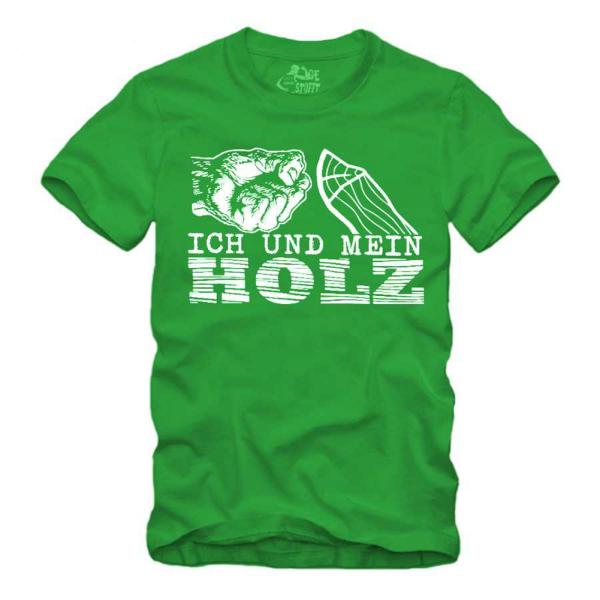 Ich und mein Holz - Shirt S-XXXXL
