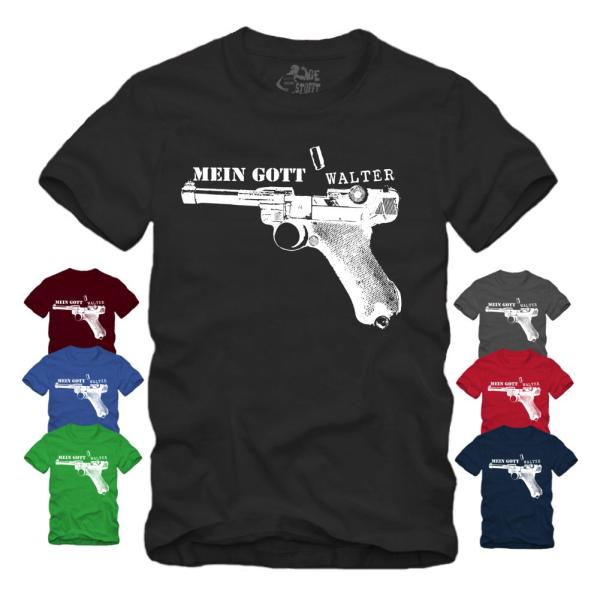 Mein Gott Walter - Pistole Shirt S-XXXXL