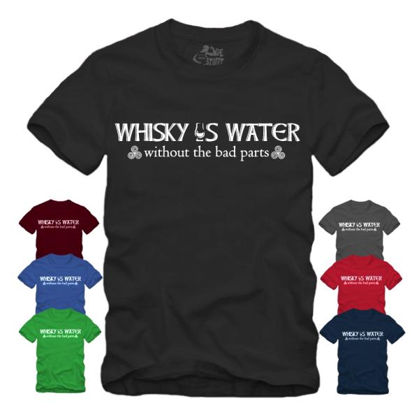 Whisky is Water Without The Bad Parts Spruch - I - Shirt S-XXXXL