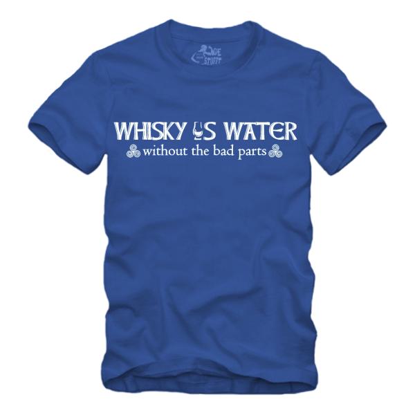 Whisky is Water Without The Bad Parts Spruch - I - Shirt S-XXXXL