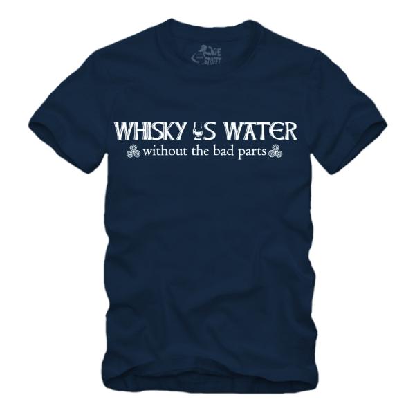 Whisky is Water Without The Bad Parts Spruch - I - Shirt S-XXXXL