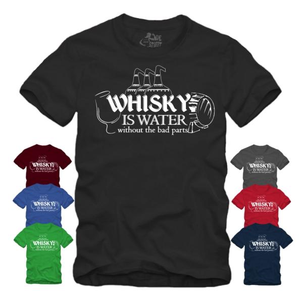 Whisky is Water Without The Bad Parts Spruch - III - Shirt S-XXXXL