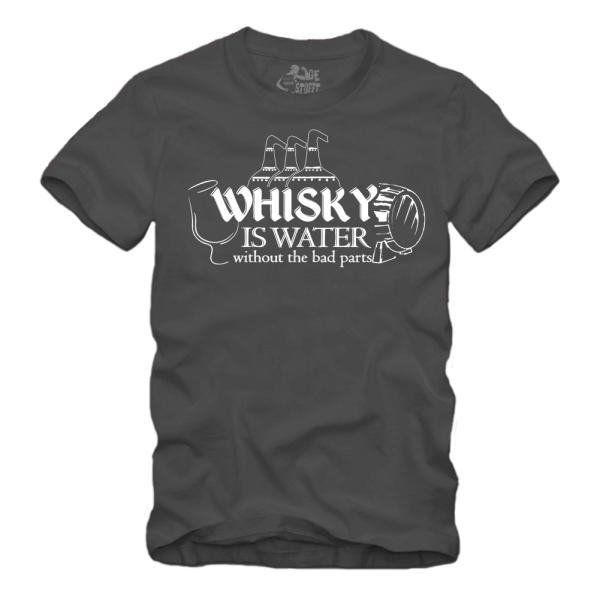 Whisky is Water Without The Bad Parts Spruch - III - Shirt S-XXXXL